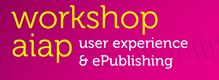 3 giornate di workshop sulla UX e editoria degitale organizzati da e con Letizia Bollini e Stefano Dominici